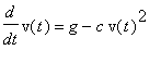 diff(v(t),t) = g-c*v(t)^2